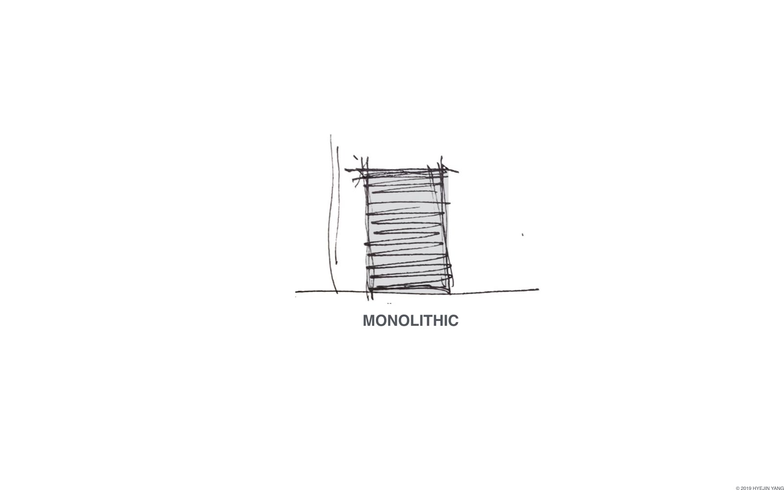 Su croquis a tinta rotulado MONOLITHIC: un bloque vertical único relleno de rayado horizontal, apoyado en una línea de suelo.
